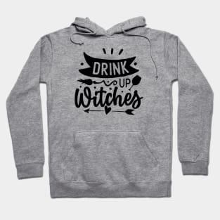 Drink Up Witches Hoodie